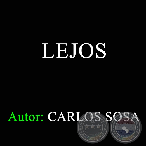 LEJOS - Autor: CARLOS SOSA